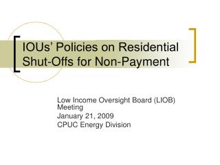 IOUs’ Policies on Residential Shut-Offs for Non-Payment