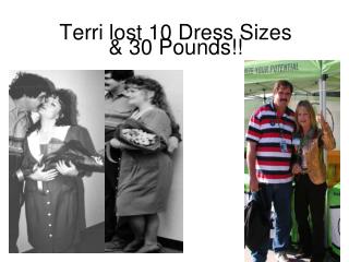 Terri lost 10 Dress Sizes &amp; 30 Pounds!!