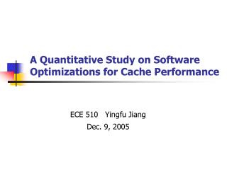 A Quantitative Study on Software Optimizations for Cache Performance