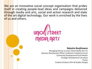 Natasha Boojihawon Managing Director at Union Street Media Arts CIC