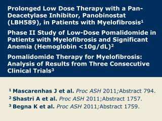 1 Mascarenhas J et al. Proc ASH 2011 ; Abstract 794.