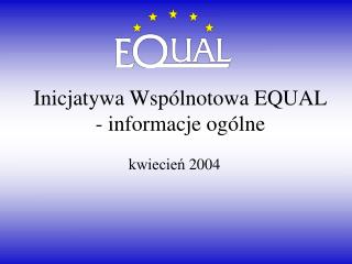 Inicjatywa Wspólnotowa EQUAL - informacje ogólne