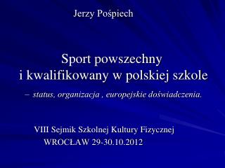 VIII Sejmik Szkolnej Kultury Fizycznej WROCŁAW 29-30.10.2012