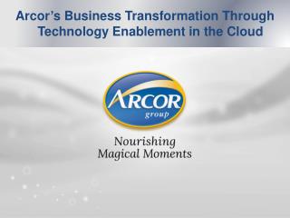 Arcor’s Business Transformation Through Technology Enablement in the Cloud