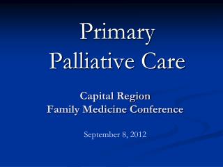 Capital Region Family Medicine Conference September 8, 2012