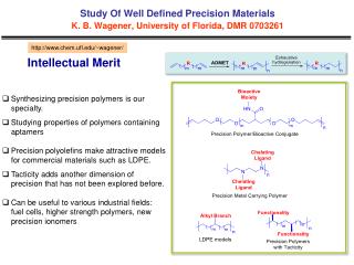 Study Of Well Defined Precision Materials K. B. Wagener, University of Florida, DMR 0703261