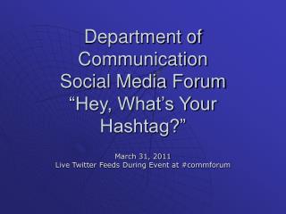 Department of Communication Social Media Forum “Hey, What’s Your Hashtag?”