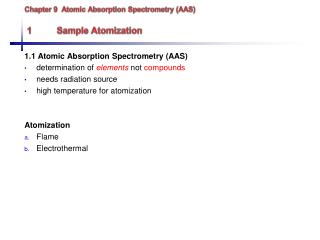 Chapter 9 Atomic Absorption Spectrometry (AAS) 1	Sample Atomization