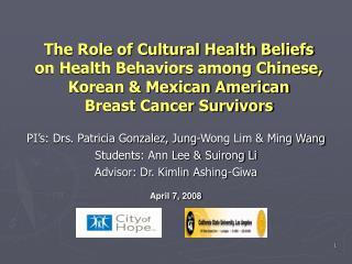 PI’s: Drs. Patricia Gonzalez, Jung-Wong Lim &amp; Ming Wang Students: Ann Lee &amp; Suirong Li