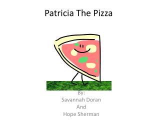 Patricia The Pizza
