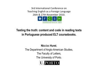 Testing the truth: content and code in reading texts in Portuguese produced ELT coursebooks .