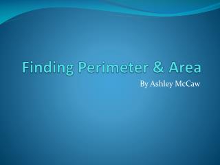 Finding Perimeter &amp; Area