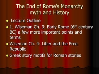 The End of Rome’s Monarchy myth and History