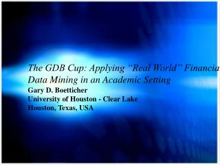 The GDB Cup: Applying “Real World” Financial Data Mining in an Academic Setting