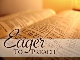 Eager To Preach