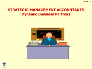 STRATEGIC MANAGEMENT ACCOUNTANTS Dynamic Business Partners