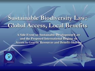 Sustainable Biodiversity Law: Global Access, Local Benefits