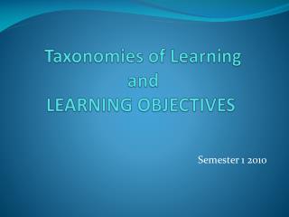 Taxonomies of Learning and LEARNING OBJECTIVES