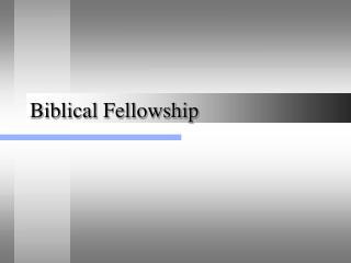 Biblical Fellowship