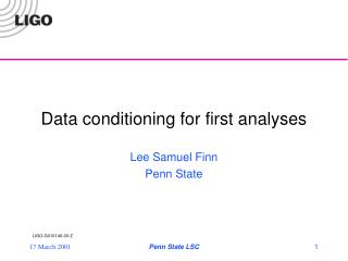 Data conditioning for first analyses