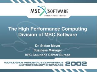 The High Performance Computing Division of MSC.Software