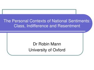 The Personal Contexts of National Sentiments: Class, Indifference and Resentment