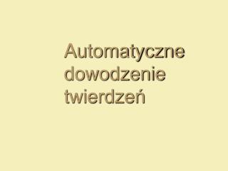 Automatyczne dowodzenie twierdzeń