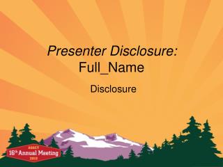 Presenter Disclosure: Full_Name