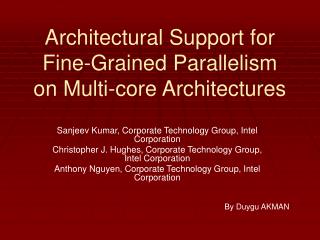 Architectural Support for Fine-Grained Parallelism on Multi-core Architectures
