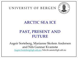ARCTIC SEA ICE PAST, PRESENT AND FUTURE