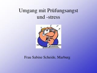 Umgang mit Prüfungsangst und -stress