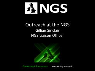 Outreach at the NGS Gillian Sinclair NGS Liaison Officer