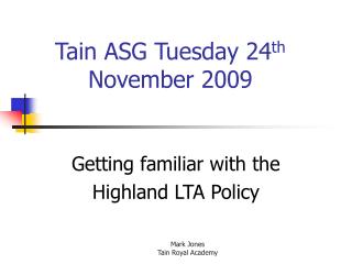 Tain ASG Tuesday 24 th November 2009