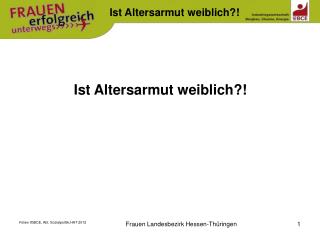 Ist Altersarmut weiblich?!