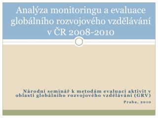 Analýza monitoringu a evaluace globálního rozvojového vzdělávání v ČR 2008-2010