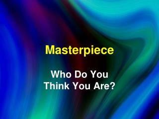 Masterpiece