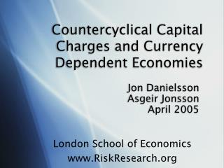 Countercyclical Capital Charges and Currency Dependent Economies