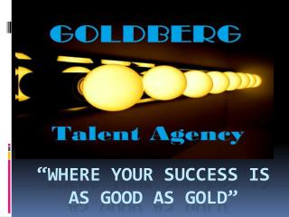 “Where Your success is as Good as Gold”