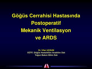 Göğüs Cerrahisi Hastasında Postoperatif Mekanik Ventilasyon ve ARDS