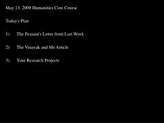 May 13, 2008 Humanities Core Course Today's Plan The Peasant's Letter from Last Week