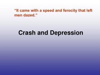 Crash and Depression