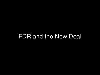 FDR and the New Deal