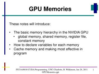 ITCS 6/8010 CUDA Programming, UNC-Charlotte, B. Wilkinson, Jan 28, 2011 GPUMemories