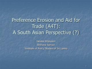 Preference Erosion and Aid for Trade (A4T): A South Asian Perspective (?)