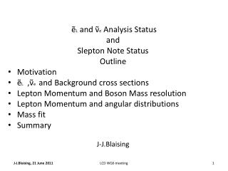 ẽ L and ν̃ e Analysis Status and Slepton Note Status Outline Motivation