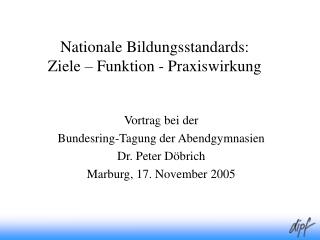 Nationale Bildungsstandards: Ziele – Funktion - Praxiswirkung