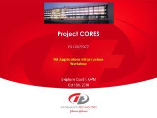 Project CORES PRJ-0079079 FM Applications Infrastructure Workshop