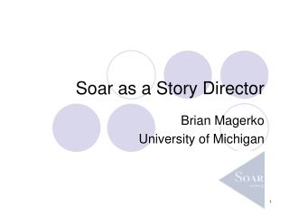 Soar as a Story Director