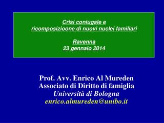 Prof. Avv. Enrico Al Mureden Associato di Diritto di famiglia Università di Bologna
