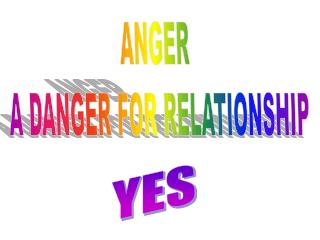 ANGER A DANGER FOR RELATIONSHIP